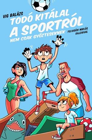 Tod Kitlal A Sportrl - Nem Csak Gyzteseknek - kh 2019