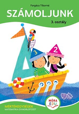 Szmoljunk 3. Osztly - Mrtkegysgek Matematikai Gyakorlfzet