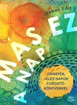 Ms Ez A Nap - nnepek, Jeles Napok Forgatknyvekkel - Letlthet Hanganyaggal