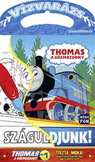 Thomas, A Gzmozdony - Szguldjunk! - Vzvarzs