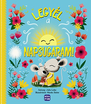 Legyl A Napsugaram!