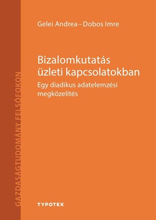 Bizalomkutats zleti Kapcsolatokban - Egy Diadikus Adatelemzsi Megkzelts