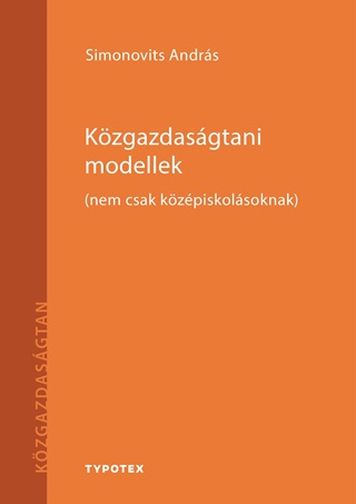 Kzgazdasgtani Modellek - (Nem Csak Kzpiskolsoknak)