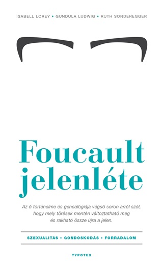 Foucault Jelenlte - Szexualits-Gondoskods-Forradalom