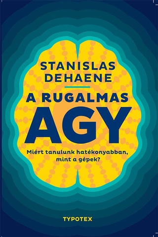 A Rugalmas Agy - Mirt Tanulunk Hatkonyabban, Mint A Gpek?