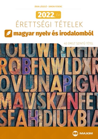 2022. vi rettsgi Ttelek Magyar Nyelv s Irodalombl (40 Emelt Szint Ttel)