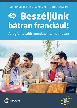 Beszljnk Btran Franciul! - A Legfontosabb  Mondatok Tematikusan