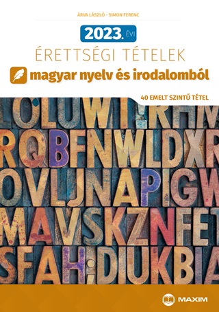 2023. vi rettsgi Ttelek Magyar Nyelv s Irodalombl (40 Emelt Szint Ttel)