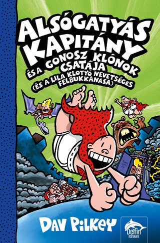 Alsgatys Kapitny s A Gonosz Klnok Csatja (s A Lila Kloty Nevetsges Felb