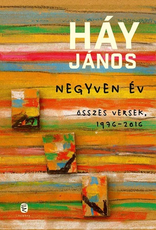 Negyven v - sszes Versek, 1976-2016 - Hy Jnos