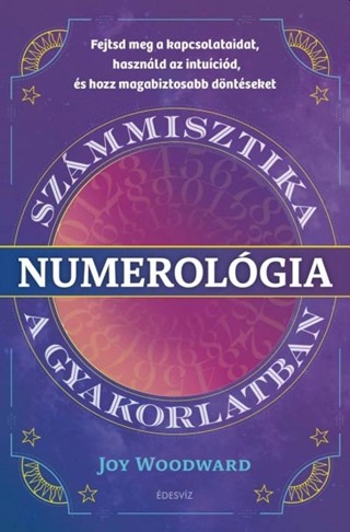 Numerolgia - Szmmisztika A Gyakorlatban