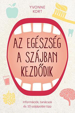 Az Egszsg A Szjban Kezddik