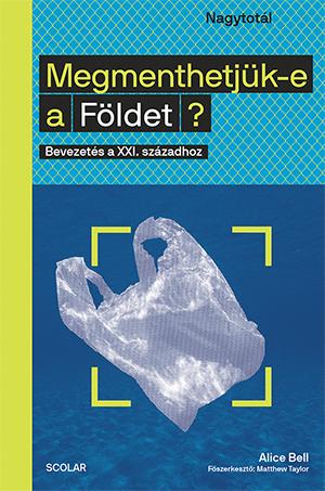 Megmenthetjk-E A Fldet? - Bevezets A Xi. Szzadhoz