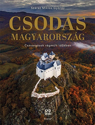 Csods Magyarorszg - Csavargsok Rgmlt Idkben