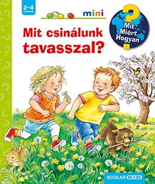 Mit Csinlunk Tavasszal? - Mit, Mirt, Hogyan? Scolar Mini 42.