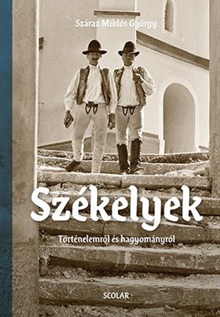 Szkelyek - Trtnelemrl s Hagyomnyrl (Album)