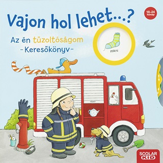 Vajon Hol Lehet...? - Az n Tzoltsgom - Keresknyv -