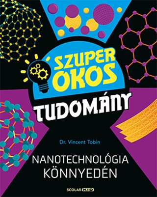 Nanotechnolgia Knnyedn - Szuper Okos Tudomny