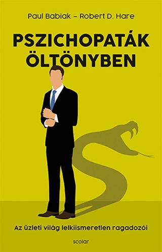 Pszichopatk ltnyben - Az zleti Vilg Lelkiismeretlen Ragadozi