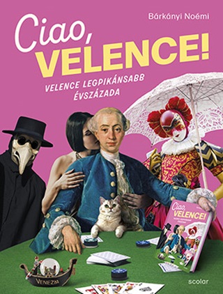 Ciao, Velence! - Velence Legpiknsabb vszzada