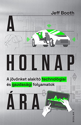 A Holnap ra - A Jvnket Alakt Technolgiai s Gazdssgi Folyamatok