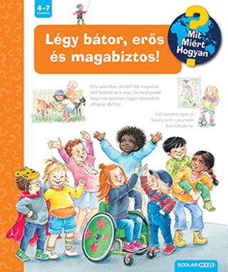 Lgy Btor, Ers s Magabiztos! - Mit, Mirt, Hogyan? - Scolar Kid 63