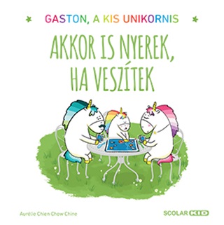 Akkor Is Nyerek, Ha Vesztek - Gaston, A Kis Unikornis