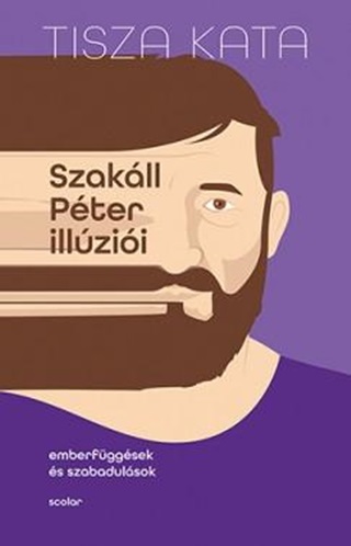 Szakll Pter Illzii - Emberfggsek s Szabadulsok