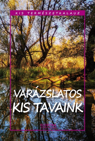 Varzslatos Kis Tavaink - Kis Termszetkalauz