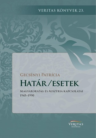 Hatr/Esetek - Magyarorszg s Ausztria Kapcsolatai 1945-1990