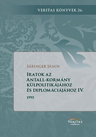 Iratok Az Antall-Kormny Klpolitikjhoz s Diplomcijhoz Iv.