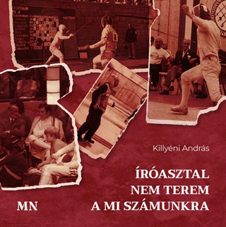 Killyni Andrs - rasztal Nem Terem A Mi Szmunkra