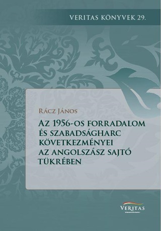 Az 1956-Os Forradalom Kvetkezmnyei Az Angolszsz Vilg Sajtjnak A Tkrben