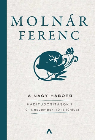 A Nagy Hbor - Haditudstsok I. (1914. November  1915. Jnius)