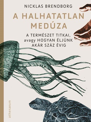 A Halhatatlan Medza - A Termszet Titkai, Avagy Hogyan ljnk Akr Szz vig