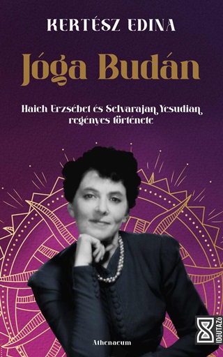 Jga Budn - Haich Erzsbet s Selvarajan Yesudian Regnyes Trtnete