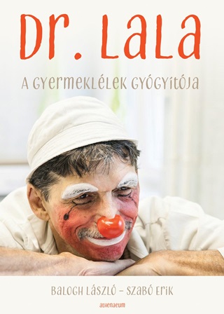 Balogh Lszl  Szab Erik - Dr. Lala - A Gyermekllek Gygytja