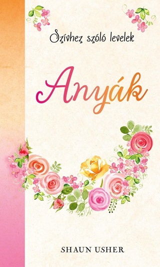 Anyk - Szvhez Szl Levelek