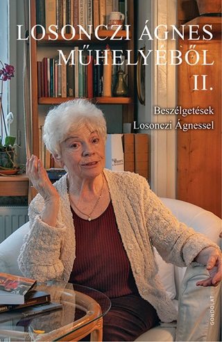 Losonczi gnes Mhelybl Ii. - Beszlgetsek Losonczi gnessel