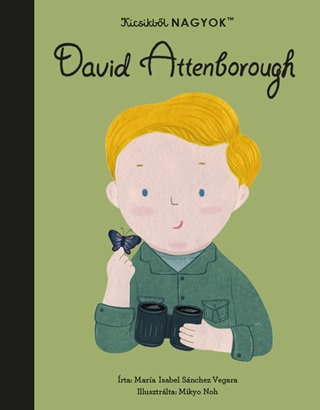 David Attenborough - Kicsikbl Nagyok