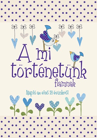 A Mi Trtnetnk - Fiamnak