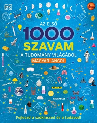Az Els 1000 Szavam A Tudomny Vilgbl  Magyar-Angol