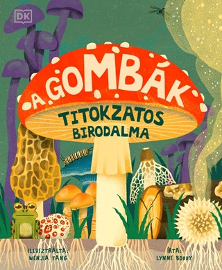 A Gombk Titokzatos Birodalma