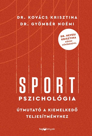 Dr. Kovcs Krisztina-Dr. Gymbr Nomi - Sportpszicholgia - tmutat A Kiemelked Teljestmnyhez