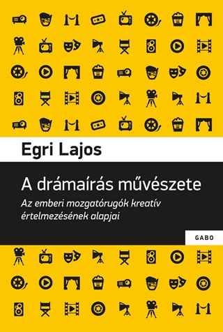 Egri Lajos - A Drmars Mvszete - Az Emberi Mozgatrugk Kreatv rtelmezsnek Alapjai