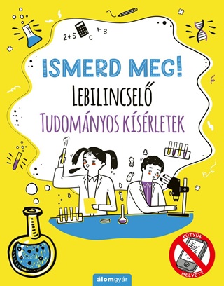 Lebilincsel Tudomnyos Ksrletek - Ismerd Meg!