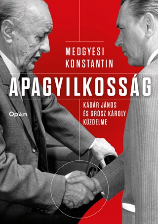 Apagyilkossg - Kdr Jnos s Grsz Kroly Kzdelme
