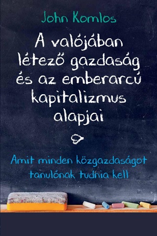 A Valjban Ltez Gazdasg s Az Emberarc Kapitalizmus Alapjai