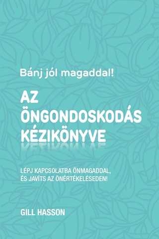 Az ngondoskods Kziknyve - Bnj Jl Magaddal!