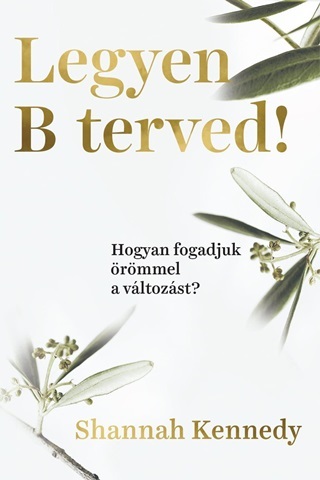 Legyen B Terved! - Hogyan Fogadjuk rmmel A Vltozst?